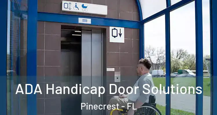  ADA Handicap Door Solutions Pinecrest - FL