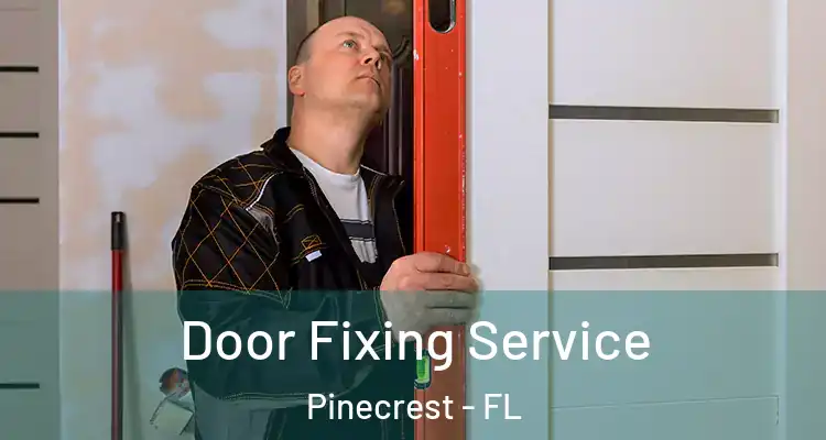  Door Fixing Service Pinecrest - FL