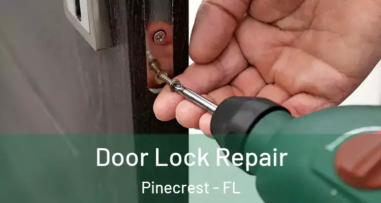 Door Lock Repair Pinecrest - FL