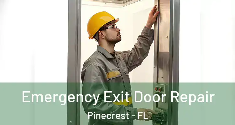  Emergency Exit Door Repair Pinecrest - FL