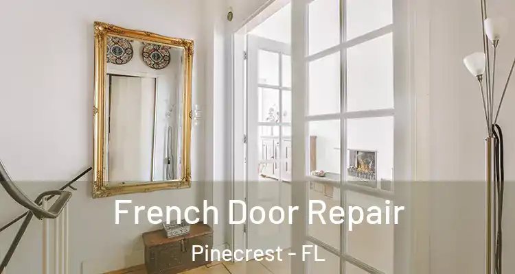  French Door Repair Pinecrest - FL