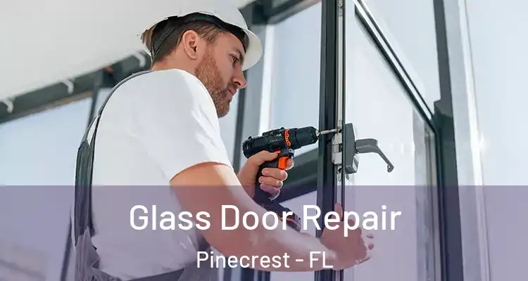  Glass Door Repair Pinecrest - FL