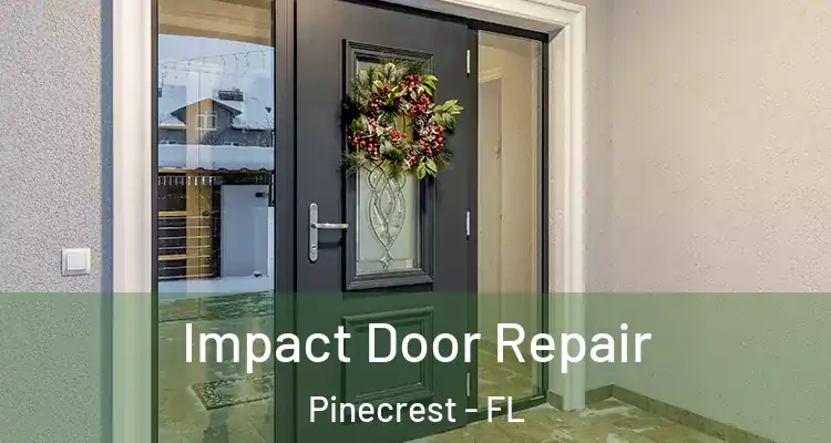  Impact Door Repair Pinecrest - FL