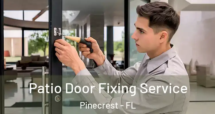  Patio Door Fixing Service Pinecrest - FL