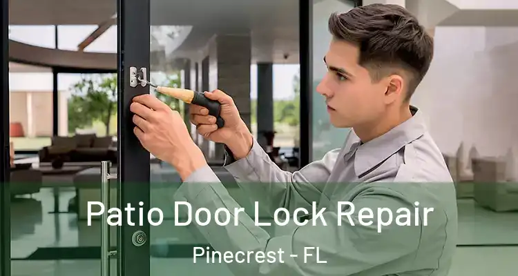  Patio Door Lock Repair Pinecrest - FL
