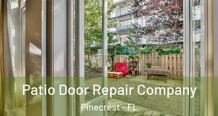  Patio Door Repair Company Pinecrest - FL