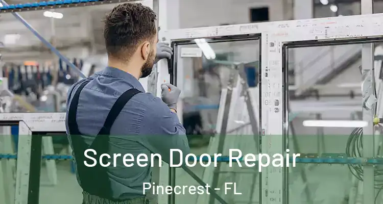  Screen Door Repair Pinecrest - FL