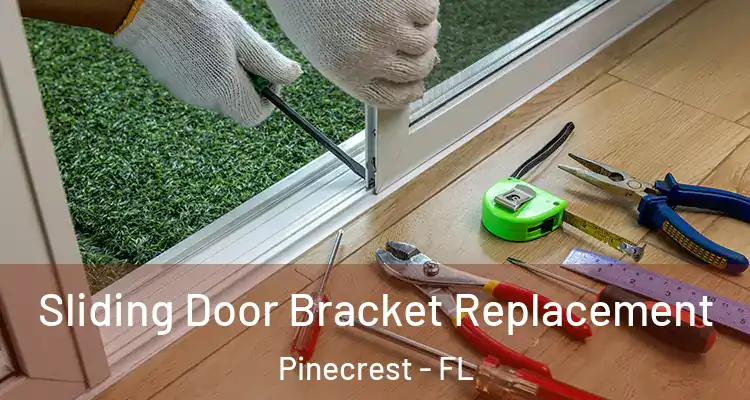  Sliding Door Bracket Replacement Pinecrest - FL
