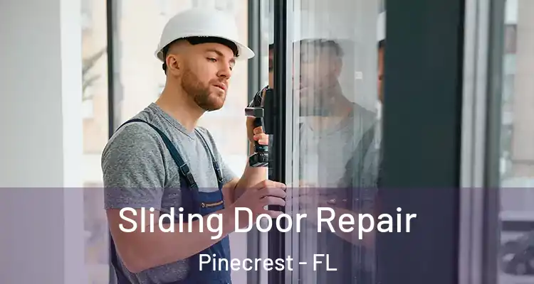  Sliding Door Repair Pinecrest - FL