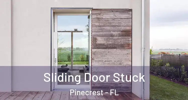  Sliding Door Stuck Pinecrest - FL