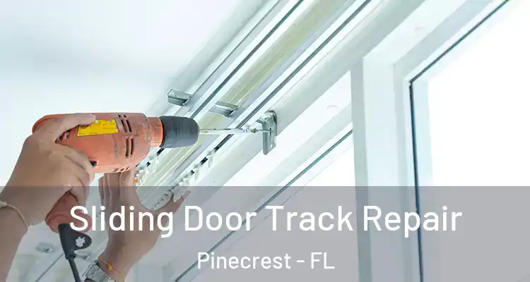  Sliding Door Track Repair Pinecrest - FL