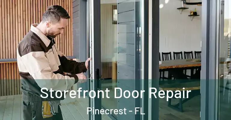  Storefront Door Repair Pinecrest - FL